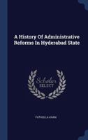 A History Of Administrative Reforms In Hyderabad State 102223255X Book Cover