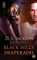 Black Hills Desperado: Black Hills Wolves 1683613449 Book Cover