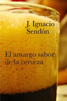 El amargo sabor de la cerveza 8409514001 Book Cover