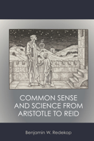 Common Sense and Science from Aristotle to Reid 1785279807 Book Cover