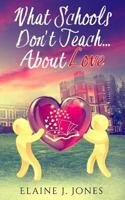 What Schools Don't Teach about Love 1539051676 Book Cover