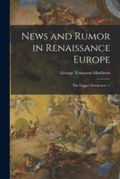 News And Rumor In Renaissance Europe (The Fugger Newsletters) 1015155456 Book Cover