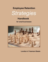 Employee Retention Strategies Handbook: for small businesses B0GG5LGN47 Book Cover