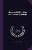 Historical Difficulties And Contested Events... 9362200945 Book Cover