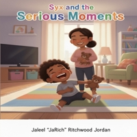 Syx and the Serious Moments B0FRY6S5HY Book Cover