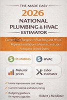 The Made Easy 2026 National Plumbing & HVAC Estimator: Current Cost Ranges for Plumbing and HVAC Repairs, Installations, Materials, and Labor Across the United States B0GFX591GJ Book Cover