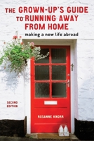 Grown-up's Guide to Running Away From Home: Making a New Life Abroad 1580088732 Book Cover