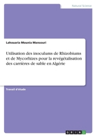 Utilisation des inoculums de Rhizobiums et de Mycorhizes pour la rev�g�talisation des carri�res de sable en Alg�rie 334656018X Book Cover