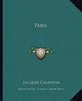Memoirs of Casanova  Volume 06: Paris 1479247464 Book Cover