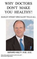 Why Doctors Don't make you Healthy 1847470009 Book Cover