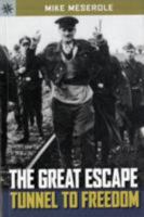 The Great Escape: Tunnel to Freedom (Sterling Point Books) 1402757050 Book Cover