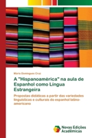 A Hispanoamérica na aula de Espanhol como Língua Estrangeira 6202185120 Book Cover
