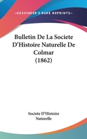 Bulletin De La Societe D'Histoire Naturelle De Colmar (1862) 1161028161 Book Cover