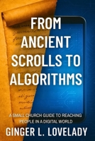 From Ancient Scrolls to Algorithms: The Small Church Guide to Reaching People in a Digital World B0FPX9RRND Book Cover