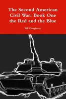 America's Second Civil War: : Book One the Red and the Blue 1503214508 Book Cover