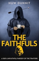 The Faithfuls: A Traitors Parody 034914804X Book Cover