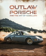 Outlaw: Porsche and the Art of Rebellion 1035440911 Book Cover