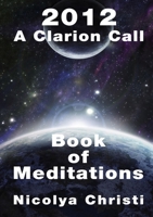 2012: A Clarion Call - A Book of Meditations 1471658805 Book Cover