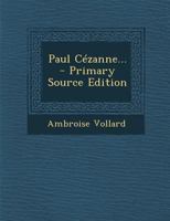 Paul Cézanne... 1018767231 Book Cover