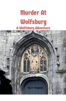Murder At Wolfsburg (The Wolfsburg Adventures) B0GTWL55BD Book Cover