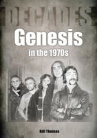 Genesis in the 1970s: Decades 1789521467 Book Cover