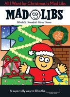 All I Want for Christmas Is Mad Libs 0843176660 Book Cover