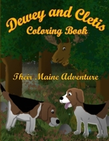 Dewey and Cletis Their Maine Adventure Coloring Book 138737009X Book Cover