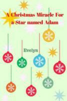 A Christmas miracle for a star named Adam 1974088944 Book Cover