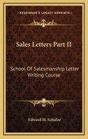 Sales Letters Part II: School Of Salesmanship Letter Writing Course 1163188522 Book Cover