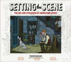 Setting the Scene: The Art & Evolution of Animation Layout 0811869873 Book Cover