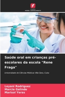 Sa�de oral em crian�as pr�-escolares da escola Rene Fraga 6204142518 Book Cover