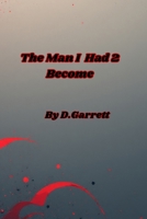 The Man I Had 2 Become B0FWXJ54MR Book Cover