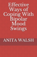 Effective Ways of Coping With Bipolar Mood Swings B091PMC9YD Book Cover