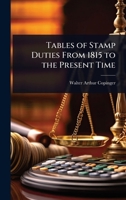 Tables of Stamp Duties From 1815 to the Present Time 1023690403 Book Cover
