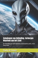 Schaduwen van Onthulling. Verborgen Waarheid aan het Licht: De Onthulling van UAP Geheimen, Buitenaards Leven, en de Deep State (Dutch Edition) B0F28NHV3Y Book Cover