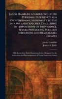 Jacob Hamblin: A Narrative of His Personal Experience as a Frontiersman, Missionary to the Indians and Explorer, Disclosing Interpositions of ... Perilous Situations and Remarkable Escapes 1023351102 Book Cover