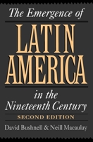 The Emergence of Latin America in the Nineteenth Century 0195044649 Book Cover