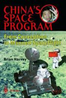 China's Space Program - From Conception to Manned Spaceflight (Springer Praxis Books / Space Exploration) 1852335661 Book Cover