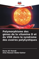 Polymorphisme des gènes de la vitamine D et du VDR dans le syndrome des ovaires polykystiques (French Edition) 6208109159 Book Cover