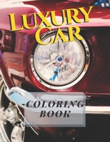 Luxury Car Coloring Book: Sport Classic and more B08NWWC8JJ Book Cover