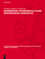 Ergebnisse Wasserbaulicher Großmodellversuche: Erdstoffe ALS Dichtungsmaterial Im Wasserbau. Genauigkeit Gebräuchlicher Absetzanalysen. Die Wichtigste 311276692X Book Cover
