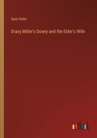 Draxy Miller's Dowry and the Elder's Wife 3385252806 Book Cover