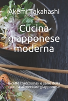 Cucina giapponese moderna: Ricette tradizionali e sane della cultura alimentare giapponese null Book Cover