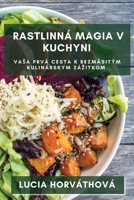 Rastlinná Magia v Kuchyni: Vasa prvá cesta k bezmäsitým kulinárskym zázitkom 1835504655 Book Cover