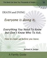 Death. When a Loved One Passes. What to Do. How to Do It. 1484041348 Book Cover