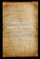 Robert Jephson - Braganza: 'A nation struggling with tyrannic might'' 1787806340 Book Cover