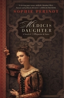 Médicis Daughter: A Novel of Marguerite de Valois 1250072093 Book Cover