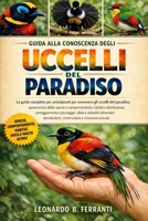 GUIDA ALLA CONOSCENZA DEGLI UCCELLI DEL PARADISO: La guida completa per principianti per conoscere gli uccelli del paradiso: panoramica delle ... e conoscenze essenziali (Italian Edition) B0H5RBQN6N Book Cover