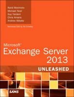 Microsoft Exchange Server 2013 Unleashed 0672336111 Book Cover