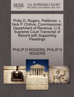 Philip D. Rogers, Petitioner, v. Nick P. Chilivis, Commissioner, Department of Revenue. U.S. Supreme Court Transcript of Record with Supporting Pleadings 1270679554 Book Cover